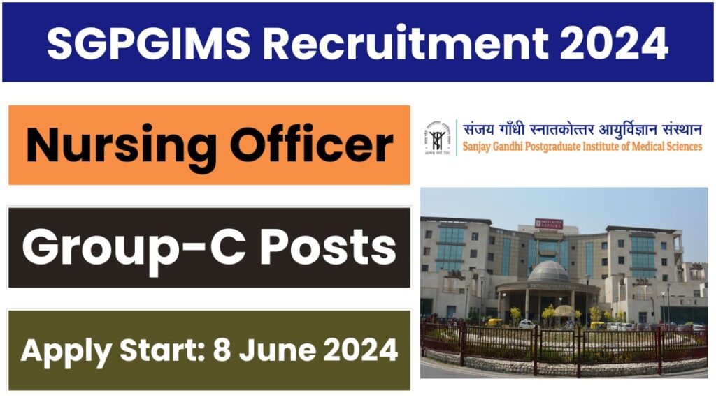 SGPGIMS Recruitment 2024 Nursing Officer Group C Posts