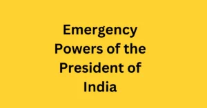 Emergency Powers of the President of India