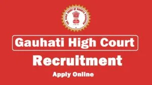 Gauhati High Court Recruitment