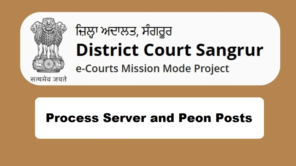 Sangrur District Court Recruitment 2025 Apply Process Server and Peon Posts