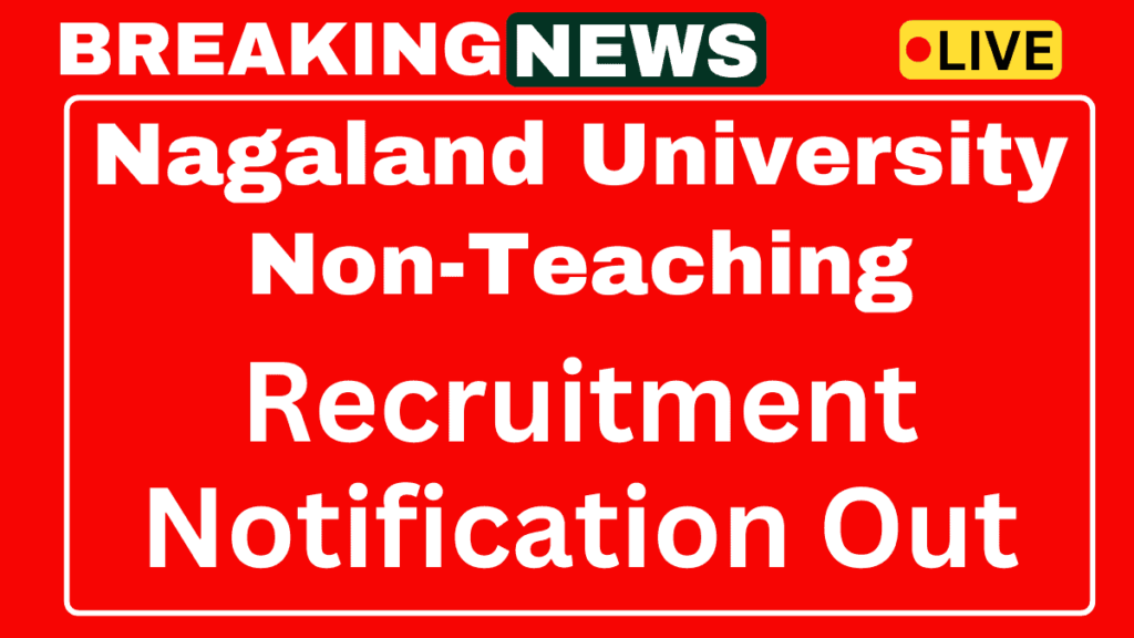 Nagaland University Non Teaching Recruitment 2025