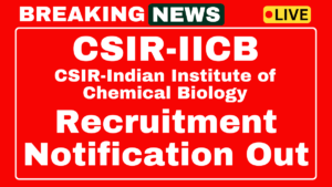 CSIR IICB Recruitment 2025