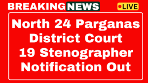 North 24 Parganas District Court Recruitment 2025