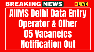 AIIMS Delhi Recruitment 2025