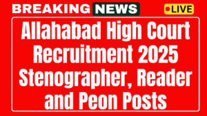 Allahabad High Court Recruitment 2025 Stenographer Reader and Peon Posts