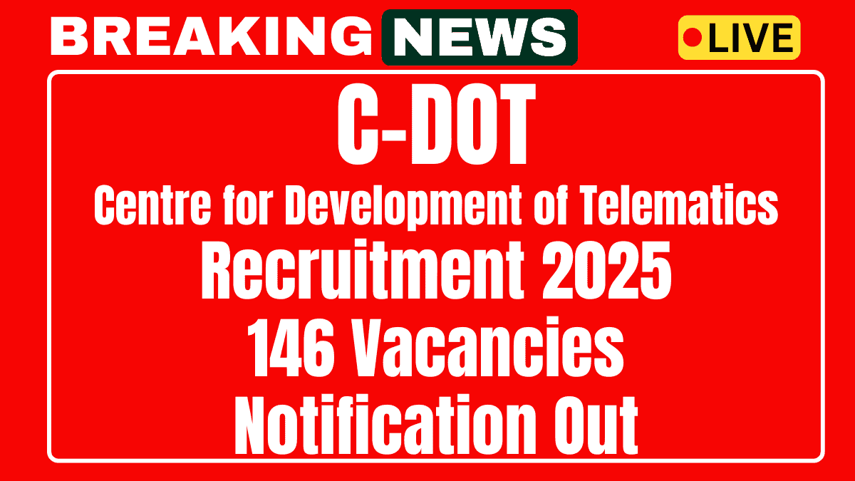 C DOT Recruitment 2025 Notification Out