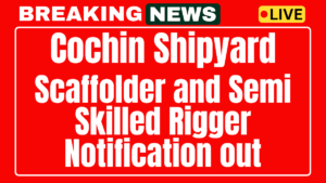 Cochin Shipyard Recruitment 2025