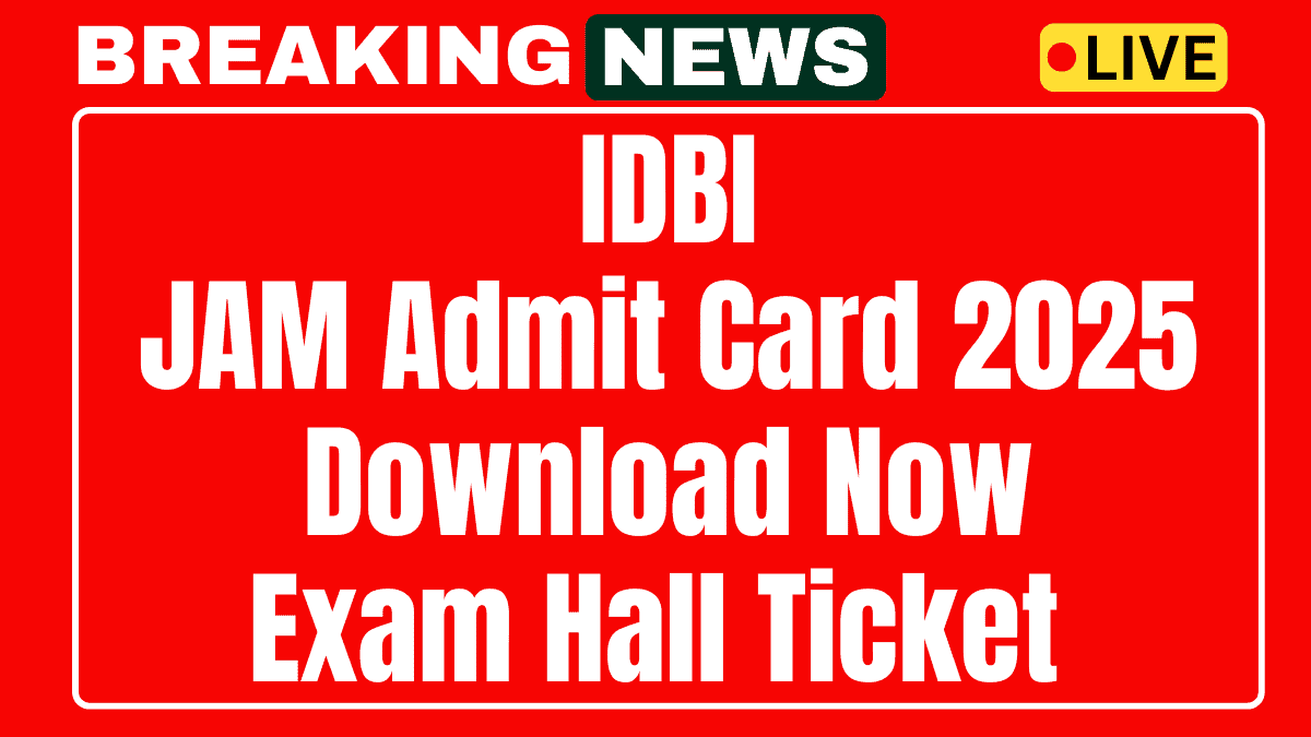 IDBI JAM Admit Card 2025