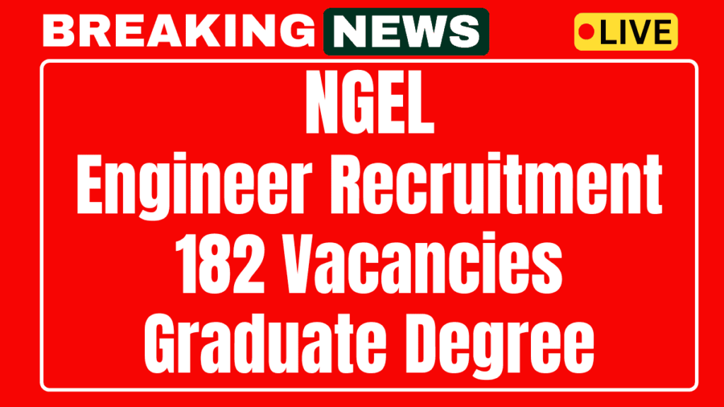 NGEL Recruitment 2025