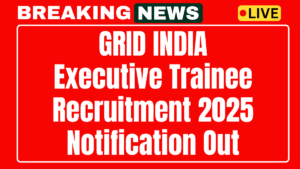 GRID INDIA Executive Trainee Recruitment 2025