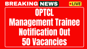 OPTCL Management Trainee Recruitment 2025