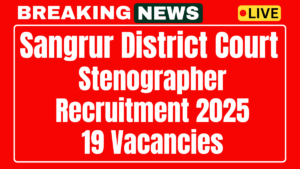 Sangrur District Court Stenographer Recruitment 2025