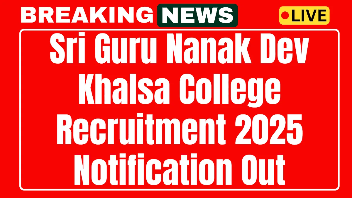 Sri Guru Nanak Dev Khalsa College Recruitment 2025