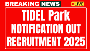 TIDEL Park Recruitment 2025 Various Vacancies Notification Out