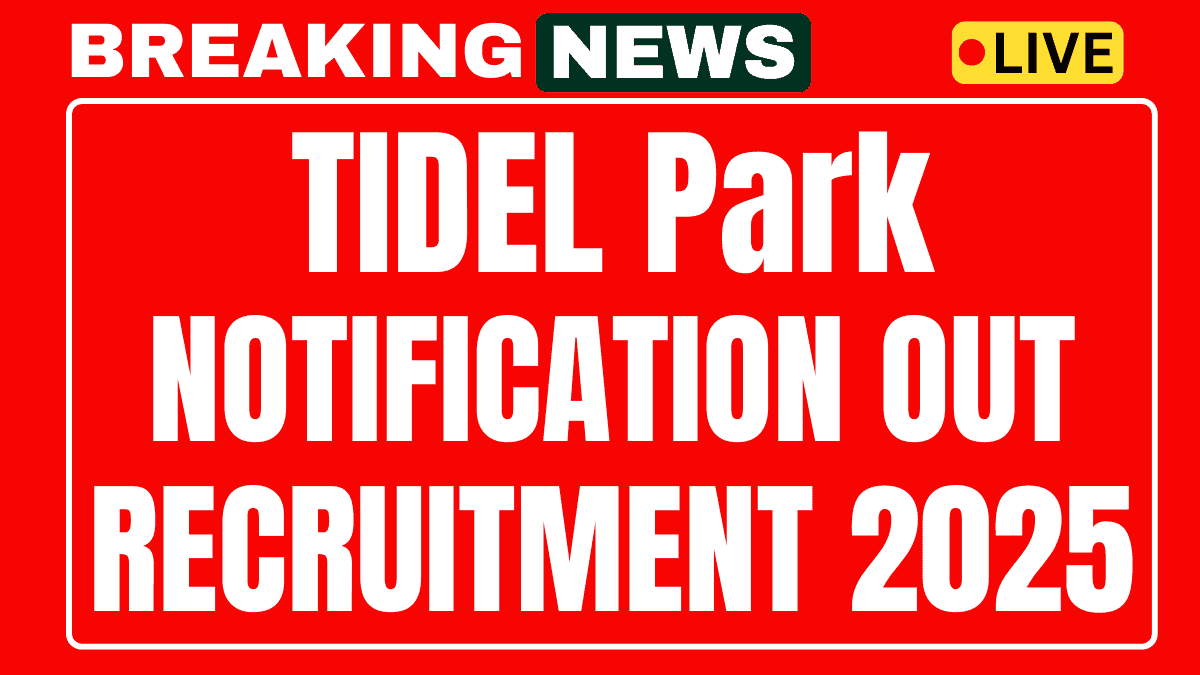 TIDEL Park Recruitment 2025 Various Vacancies Notification Out