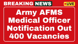 Army AFMS Recruitment 2025
