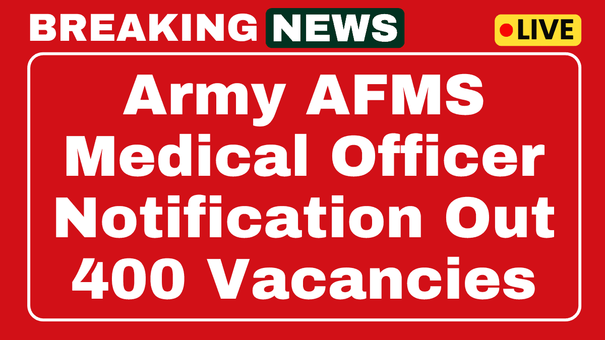 Army AFMS Recruitment 2025