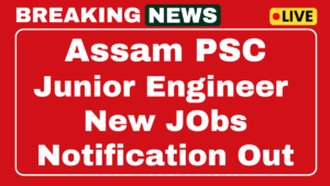 Assam PSC Junior Engineer Recruitment 2025