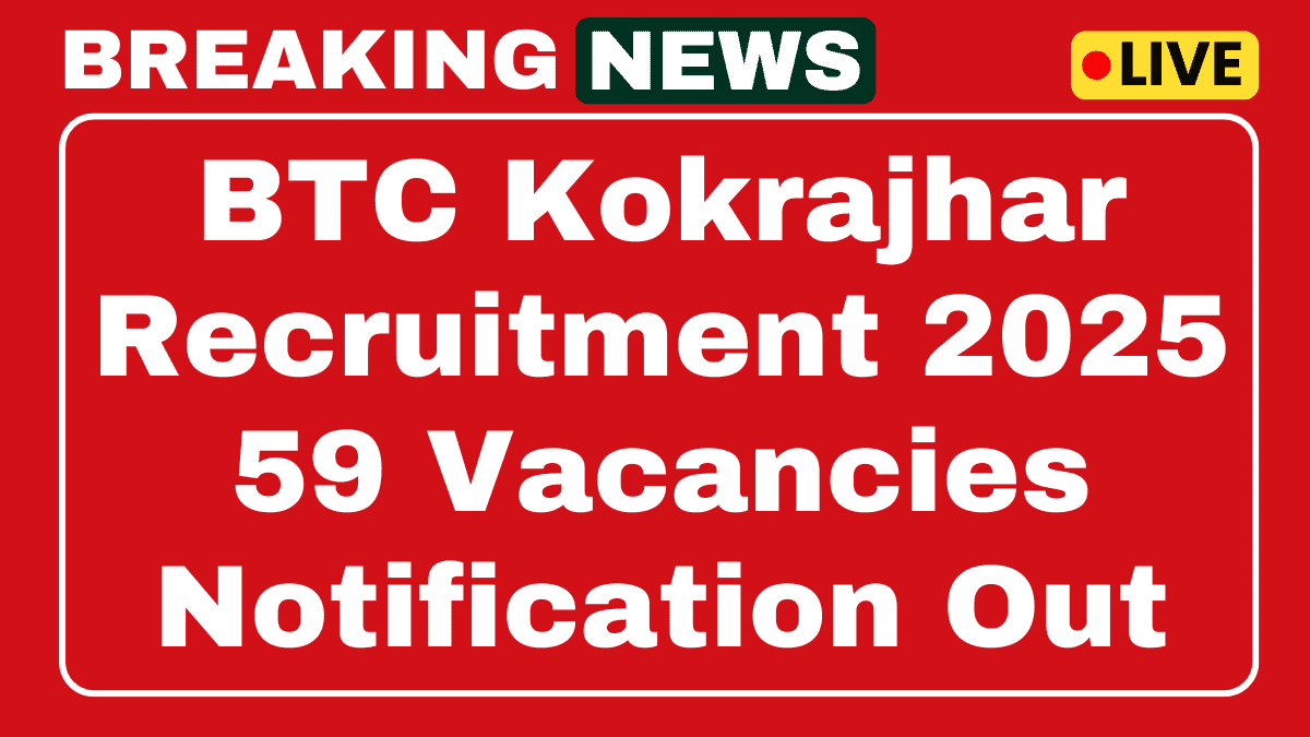 BTC Kokrajhar Recruitment 2025