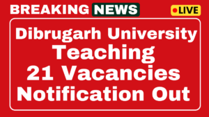 Dibrugarh University Faculty Recruitment 2025