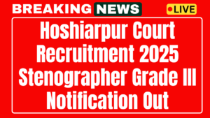 Hoshiarpur Court Stenographer Grade III Recruitment 2025