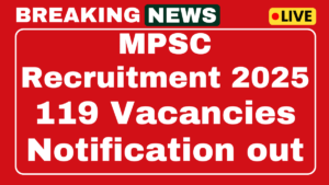 MPSC Recruitment 2025 Apply Online for 119 Vacancies