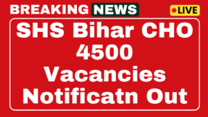SHS Bihar CHO Recruitment 2025