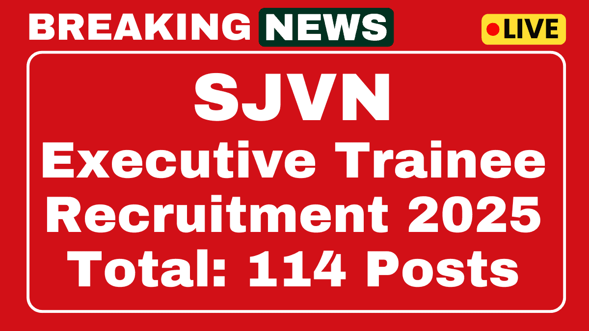 SJVN Executive Trainee Recruitment 2025
