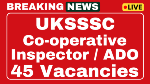 UKSSSC Co-operative Inspector ADO Recruitment 2025