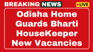 Odisha Home Guards HouseKeeper Vacancy 2025