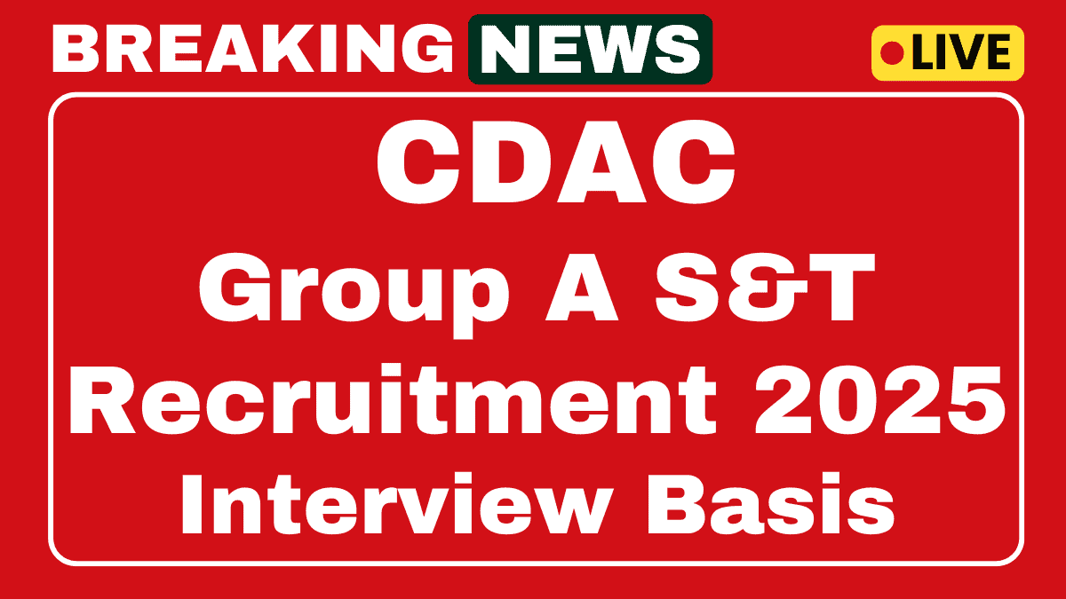 CDAC Group A S&T Recruitment 2025