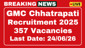 GMC Chhatrapati Various Post Recruitment 2025