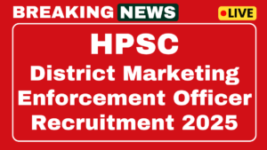 HPSC District Marketing Enforcement Officer Recruitment 2025