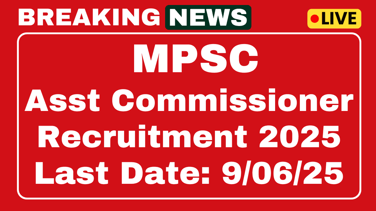 MPSC Assistant Commissioner Recruitment 2025