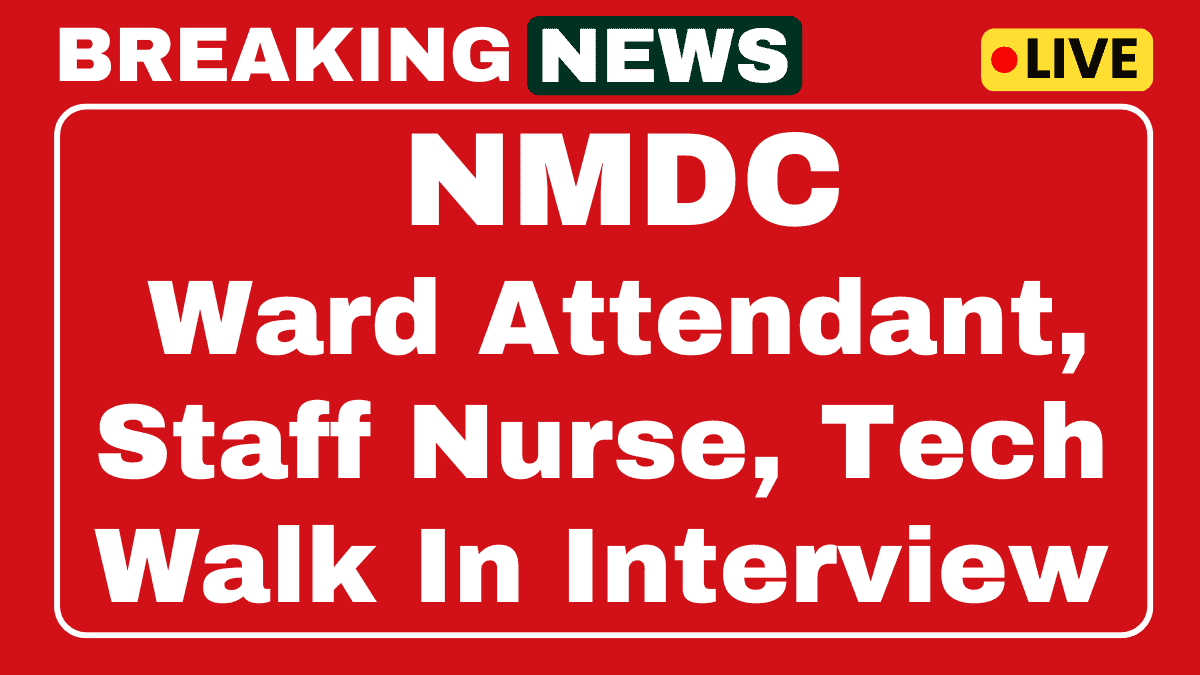NMDC Ward Attendant, Staff Nurse, Tech Vacancy 2025