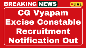 CG Vyapam Excise Constable Recruitment 2025