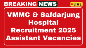 VMMC and Safdarjung Hospital Recruitment 2025