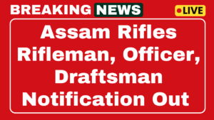 Assam Rifles Recruitment 2025
