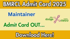 BMRCL Maintainer Admit Card 2025 OUT Download Link english.bmrc.co.in