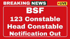 BSF 123 Constable, Head Constable Recruitment 2025