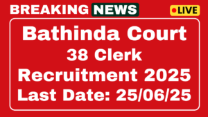 Bathinda Court Clerk Recruitment 2025