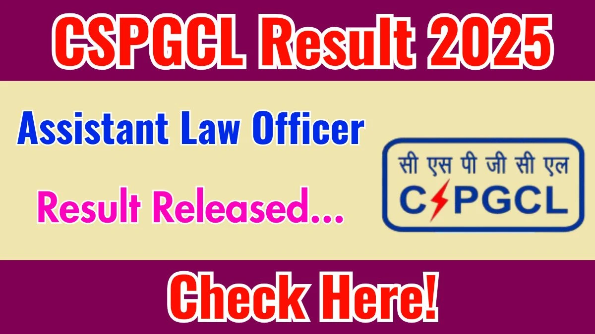 CSPGCL Assistant Law Officer Result 2025 Out at cspdcl.co.in, Direct Link to Download Result PDF Here