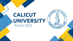 Calicut University Result 2025 Released at uoc.ac.in Direct Link to Download 3rd, 4th, 7th Sem Result
