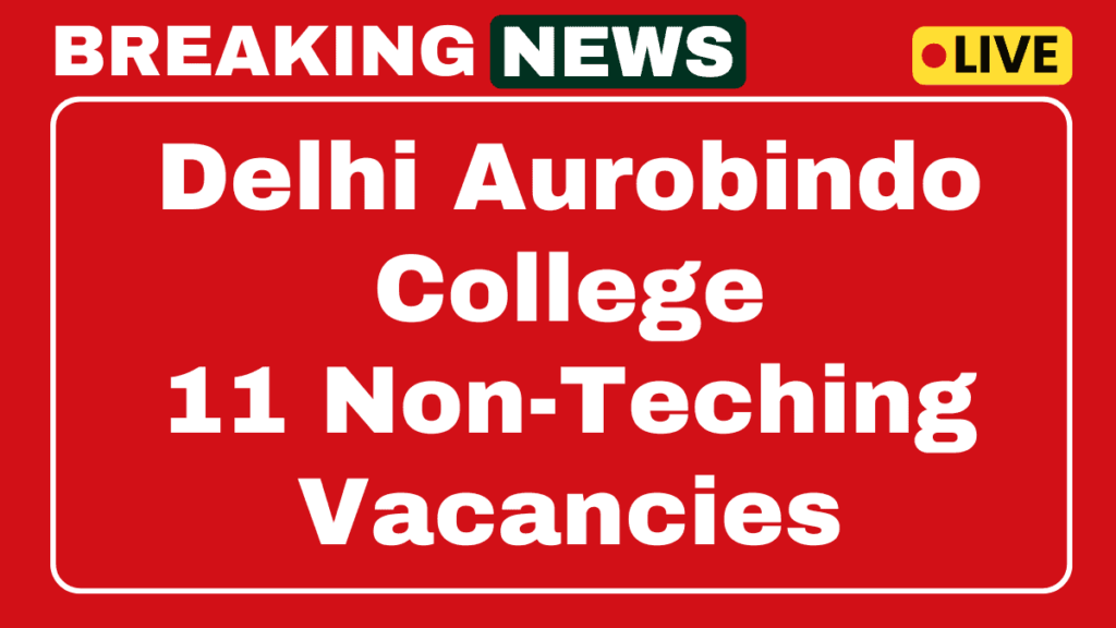 Delhi Aurobindo College Recruitment 2025