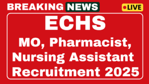 ECHS Medical Officer, Pharmacist, Nursing Assistant Recruitment 2025