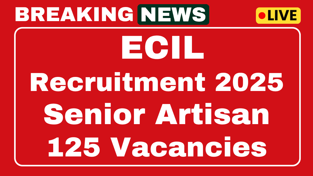 ECIL Senior Artisan Recruitment 2025
