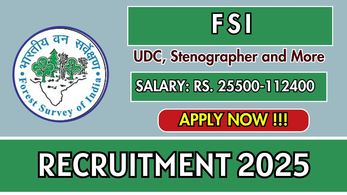 FSI Recruitment 2025 - Apply Offline for 20 UDC, Stenographer and More Posts