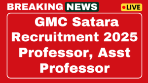 GMC Satara Recruitment 2025