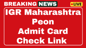 IGR Maharashtra Peon Admit Card 2025