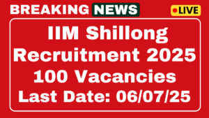 IIM Shillong New Recruitment 2025